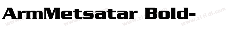 ArmMetsatar Bold字体转换